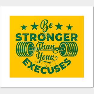 Be Stronger More Than Your Execuses Posters and Art